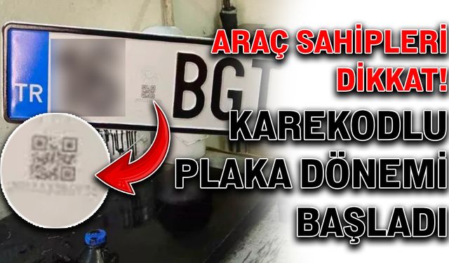 Karekodlu plaka dönemi başladı