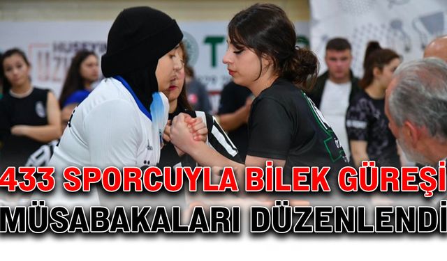 433 sporcuyla Bilek Güreşi Müsabakaları düzenlendi