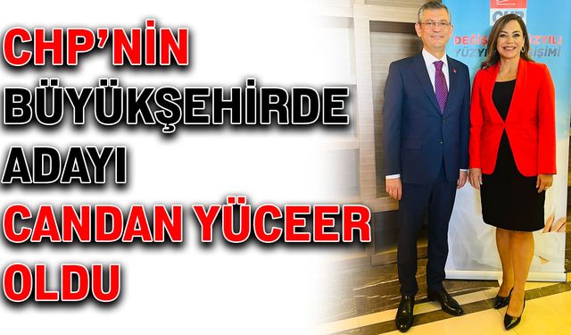 CHP’nin büyükşehir adayı Candan Yüceer oldu