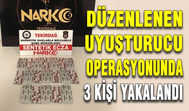 Düzenlenen uyuşturucu operasyonunda 3 kişi yakalandı