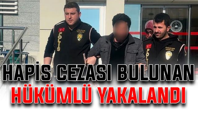 Hapis cezası bulunan hükümlü yakalandı