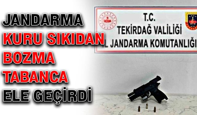 Jandarma kuru sıkıdan bozma tabanca ele geçirdi