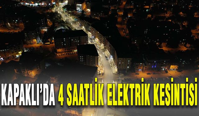 Kapaklı’da 4 saatlik elektrik kesintisi