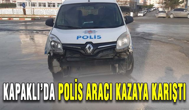 Kapaklı’da polis aracı kazaya karıştı