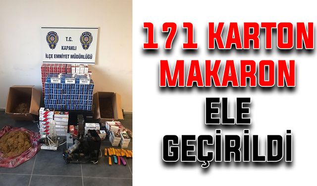 171 karton makaron ele geçirildi