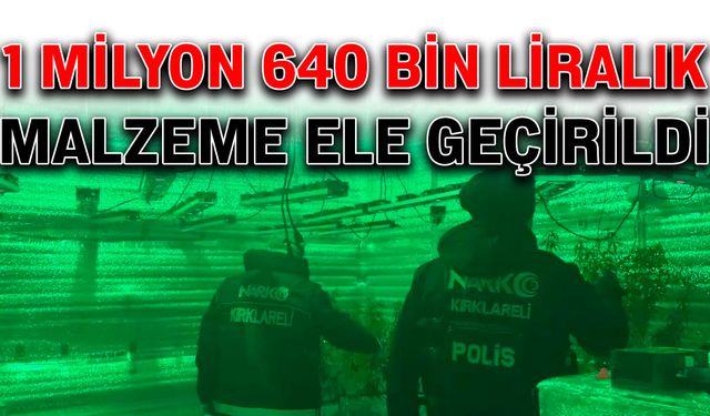 1 milyon 640 bin liralık malzeme ele geçirildi