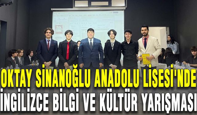 Oktay Sinanoğlu Anadolu Lisesi'nde İngilizce bilgi ve kültür yarışması