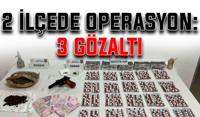 2 ilçede operasyon: 3 gözaltı