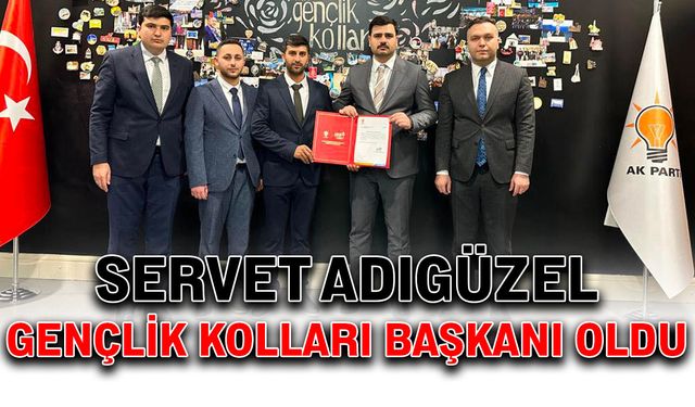 Servet Adıgüzel gençlik kolları başkanı oldu