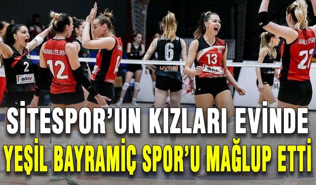 Sitespor’un kızları evinde Yeşil Bayramiç Spor’u mağlup etti