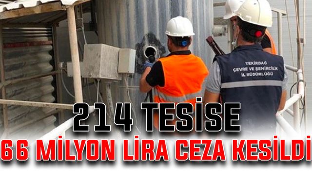 214 tesise 66 milyon lira ceza kesildi