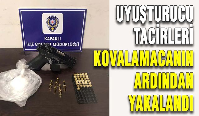 Uyuşturucu tacirleri kovalamacanın ardından yakalandı