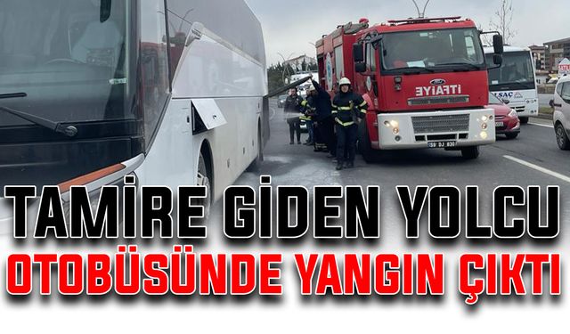 Tamire giden yolcu otobüsünde yangın çıktı