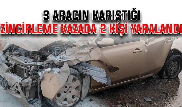 3 aracın karıştığı zincirleme kazada 2 kişi yaralandı