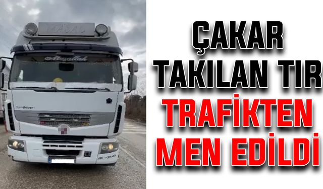 Çakar takılan tır trafikten men edildi