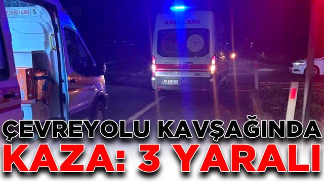 Çevreyolu kavşağında kaza: 3 yaralı