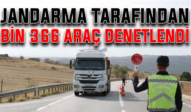 Jandarma tarafından bin 366 araç denetlendi