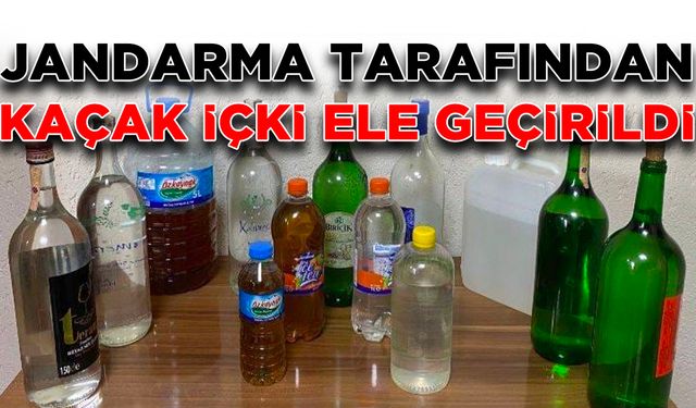 Jandarma tarafından kaçak içki ele geçirildi