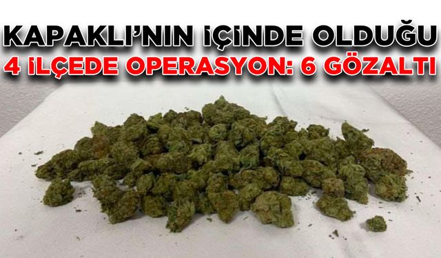 Kapaklı’nın içinde olduğu 4 ilçede operasyon: 6 gözaltı