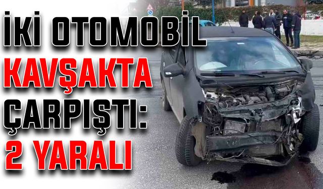 İki otomobil kavşakta çarpıştı: 2 yaralı