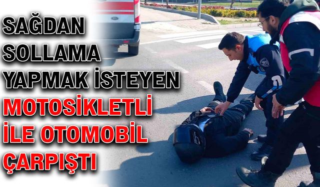 Sağdan sollama yapmak isteyen motosikletli ile otomobil çarpıştı