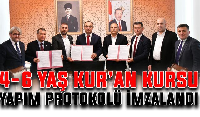 4-6 Yaş Kur’an Kursu Yapım Protokolü imzalandı