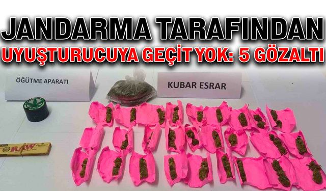 Jandarma tarafından uyuşturucuya geçit yok: 5 gözaltı