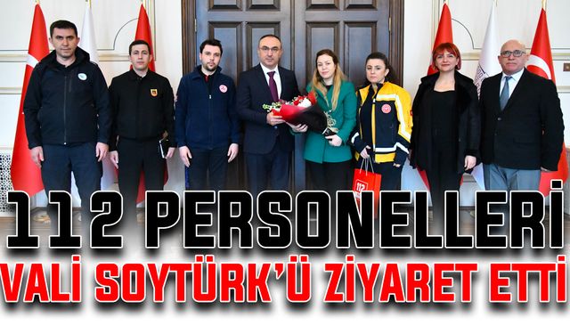 112 personelleri Vali Soytürk’ü ziyaret etti