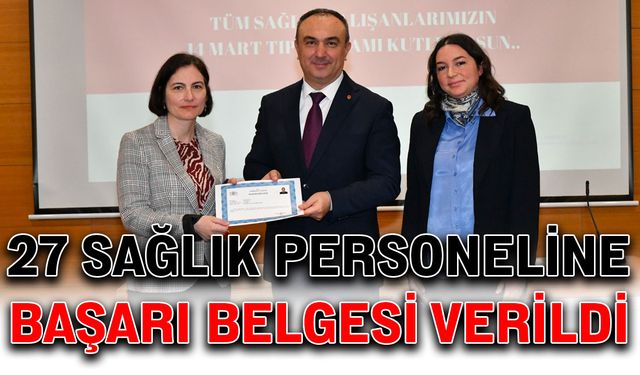 27 sağlık personeline başarı belgesi verildi