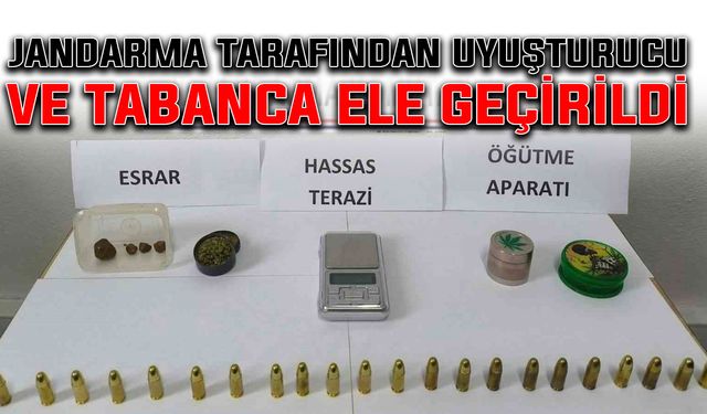 Jandarma tarafından uyuşturucu ve tabanca ele geçirildi