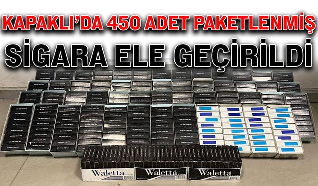 Kapaklı’da 450 adet paketlenmiş sigara ele geçirildi