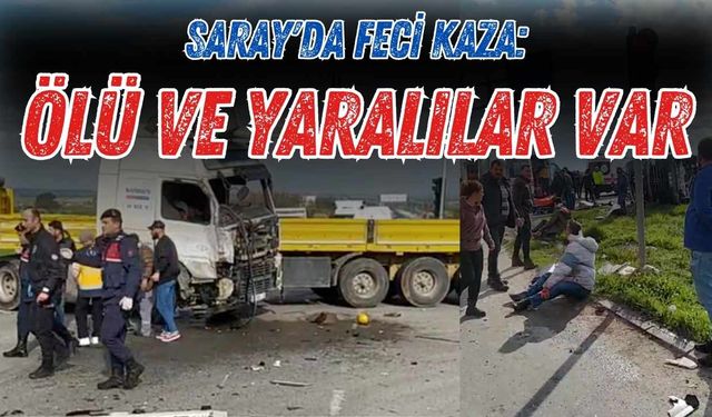 Saray'da feci kaza: Ölü ve yaralılar var