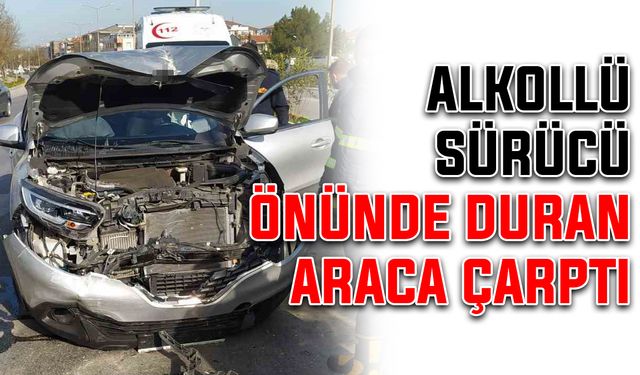 Alkollü sürücü önünde duran araca çarptı