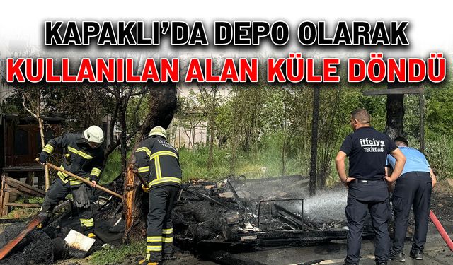 Kapaklı’da depo olarak kullanılan alan küle döndü