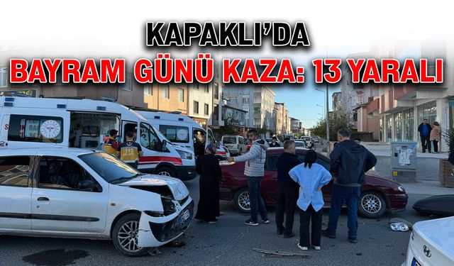 Kapaklı’da bayram günü kaza: 13 yaralı