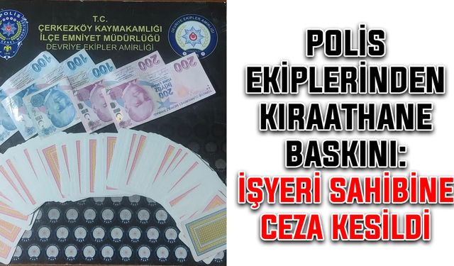 Polis ekiplerinden kıraathane baskını: İşyeri sahibine ceza kesildi