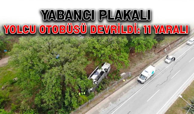 Yabancı plakalı yolcu otobüsü devrildi: 11 yaralı