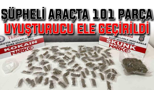 Şüpheli araçta 101 parça uyuşturucu ele geçirildi