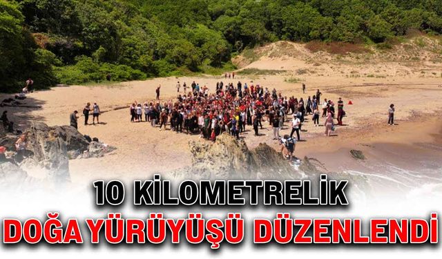 10 kilometrelik doğa yürüyüşü düzenlendi