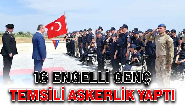 16 engelli genç temsili askerlik yaptı