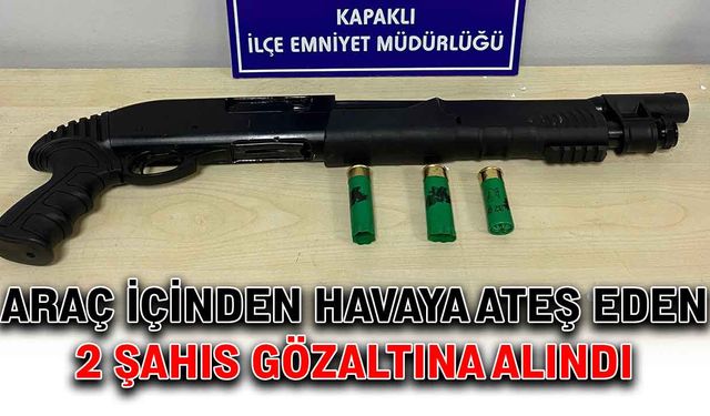 Araç içinden havaya ateş eden 2 şahıs gözaltına alındı