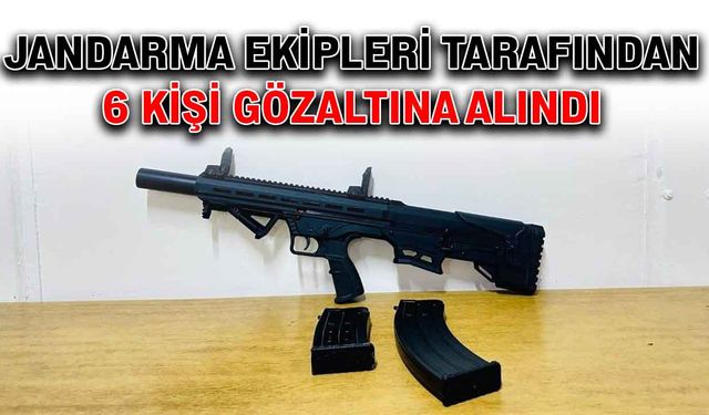 Jandarma ekipleri tarafından 6 kişi gözaltına alındı