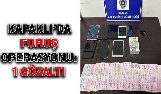 Kapaklı’da fuhuş operasyonu: 1 gözaltı