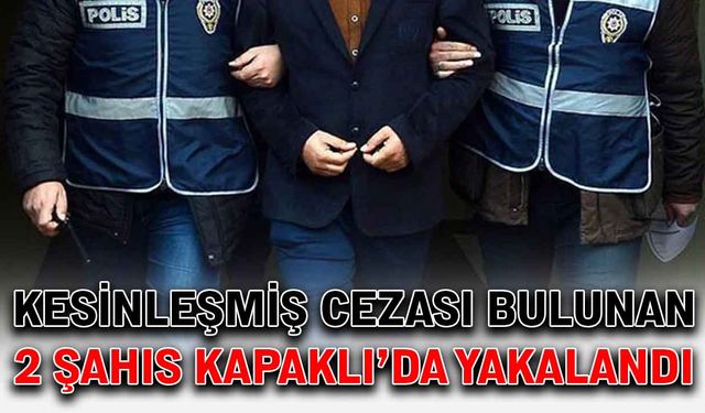 Kesinleşmiş cezası bulunan 2 şahıs Kapaklı’da yakalandı