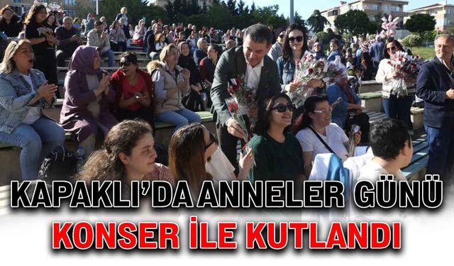 Kapaklı’da Anneler Günü konser ile kutlandı