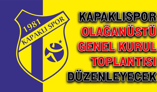 Kapaklıspor, olağanüstü genel kurul toplantısı düzenleyecek