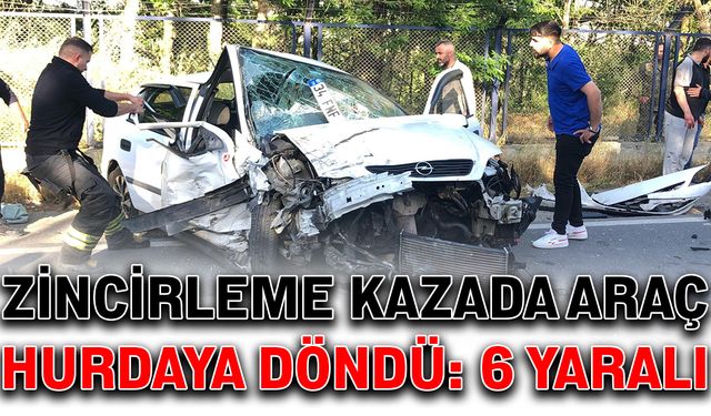 Zincirleme kazada araç hurdaya döndü: 6 yaralı