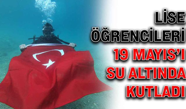 Lise öğrencileri 19 Mayıs’ı su altında kutladı