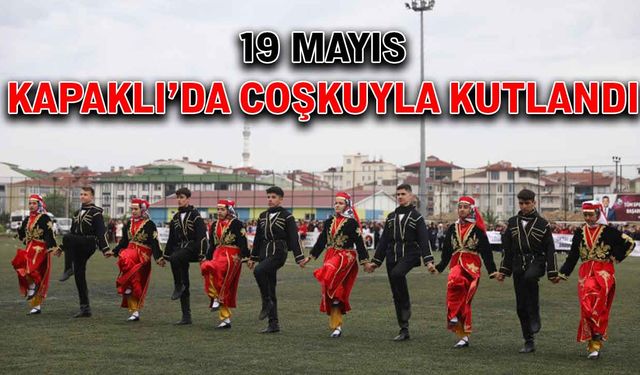 19 Mayıs Kapaklı’da coşkuyla kutlandı