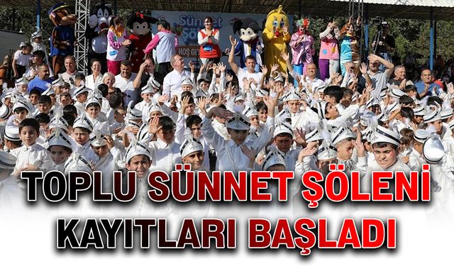 Toplu sünnet şöleni kayıtları başladı